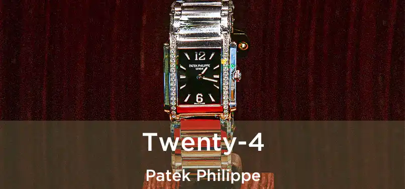 Twenty-4 Patek Philippe
