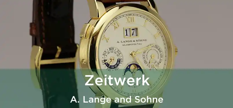  Zeitwerk A. Lange and Sohne